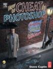 Image for How to cheat in Photoshop: the art of creating photorealistic montages