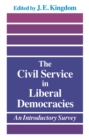 Image for The Civil Service in Liberal Democracies: An Introductory Survey
