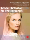 Image for Adobe Photoshop CS6 for photographers: a professional image editor&#39;s guide to the creative use of Photoshop for the Macintosh and PC