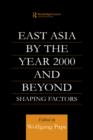 Image for East Asia by the year 2000 and beyond: shaping factors : a study for the European Commission