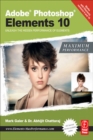 Image for Adobe Photoshop Elements 10: maximum performance : unleash the hidden performance of Elements