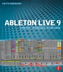 Image for Ableton Live 9: create, produce, perform