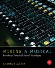 Image for Mixing a musical: Broadway theatrical sound techniques