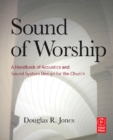Image for Sound of worship: a handbook of acoustics and sound system design for the church