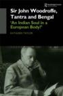 Image for Sir John Woodroffe, Tantra and Bengal: &#39;an Indian soul in a European body?&#39;