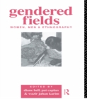Image for Gendered Fields: Women, Men and Ethnography