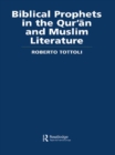 Image for Biblical Prophets in the Qur&#39;an and Muslim Literature