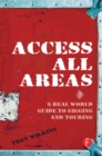 Image for Access All Areas: A Real World Guide to Gigging and Touring