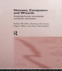 Image for Humans, computers and wizards: human (simulated) computer interactions