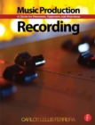 Image for Music production: recording ; a guide for producers, engineers, and musicians