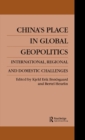 Image for China&#39;s place in global geopolitics: international, regional and domestic challenges