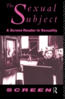 Image for The Sexual subject: a Screen reader in sexuality