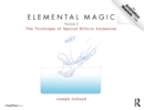Image for Elemental magic.:  (The technique of special effects animation)