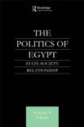 Image for The politics of Egypt: state-society relationship.