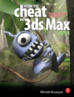 Image for How to Cheat in 3ds Max 2011: Get Spectacular Results Fast