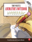 Image for Tony white&#39;s animator&#39;s notebook: personal observations on the principles of movement