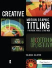Image for Creative Motion Graphic Titling for Film, Video, and the Web