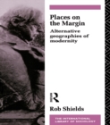 Image for Places on the margin: alternative geographies of modernity