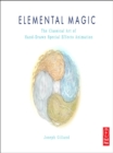 Image for Elemental magic: the art of special effects animation