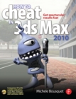 Image for How to cheat in 3ds Max 2010: get spectacular results fast
