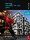 Image for Learning Autodesk 3ds Max 2008: official Autodesk training guide. (Foundation.)
