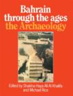 Image for Bahrain through the ages: the archaeology
