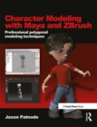 Image for Character modeling with Maya and ZBrush: professional polygonal modeling techniques