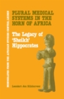 Image for Plural Medical Systems In The Horn Of Africa: The Legacy Of Sheikh Hippocrates