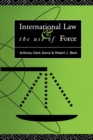 Image for International Law and the Use of Force: Beyond the U.N. Charter Paradigm