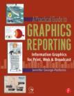 Image for A practical guide to graphics reporting: information graphics for print, web &amp; broadcast