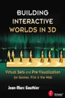 Image for Building interactive worlds in 3D: virtual sets and pre-visualization for games, film, and the Web