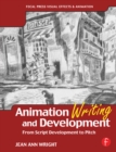 Image for Animation Writing and Development: From Script Development to Pitch