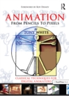 Image for Animation: From Pencils to Pixels : Classical Techniques for Digital Animators