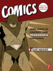 Image for Comics for film, games, and animation: using comics to construct your transmedia storyworld
