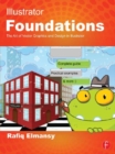 Image for Illustrator foundations: the art of vector graphics and design in Illustrator