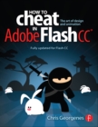 Image for How to cheat in Adobe Flash CC: the art of design and animation