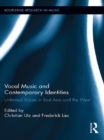 Image for Vocal music and contemporary identities: unlimited voices in East Asia and the West