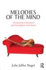 Image for Melodies of the mind: connections between psychoanalysis and music