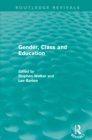 Image for Gender, Class and Education (Routledge Revivals)