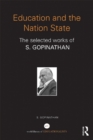 Image for Education and the nation state: the selected works of S. Gopinathan