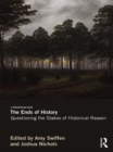 Image for The Ends of History: Questioning the Stakes of Historical Reason