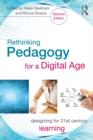 Image for Rethinking pedagogy for a digital age: designing for 21st century learning