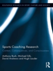 Image for Sports coaching research: context, consequences, and consciousness