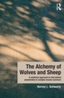Image for The alchemy of wolves and sheep: a relational approach to internalized perpetration in complex trauma survivors