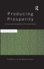Image for Producing Prosperity: An Inquiry Into the Operation of the Market Process