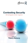Image for Contesting security: strategies and logics