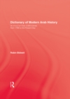 Image for Dictionary of modern Arab history: an A to Z of over 2000 entries from 1798 to the present day