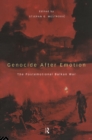 Image for Genocide after emotion: the post-emotional Balkan War