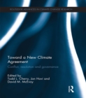 Image for Toward a new climate agreement: conflict, resolution and governance