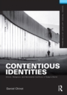 Image for Contentious identities: ethnic, religious, and nationalist conflicts in today&#39;s world